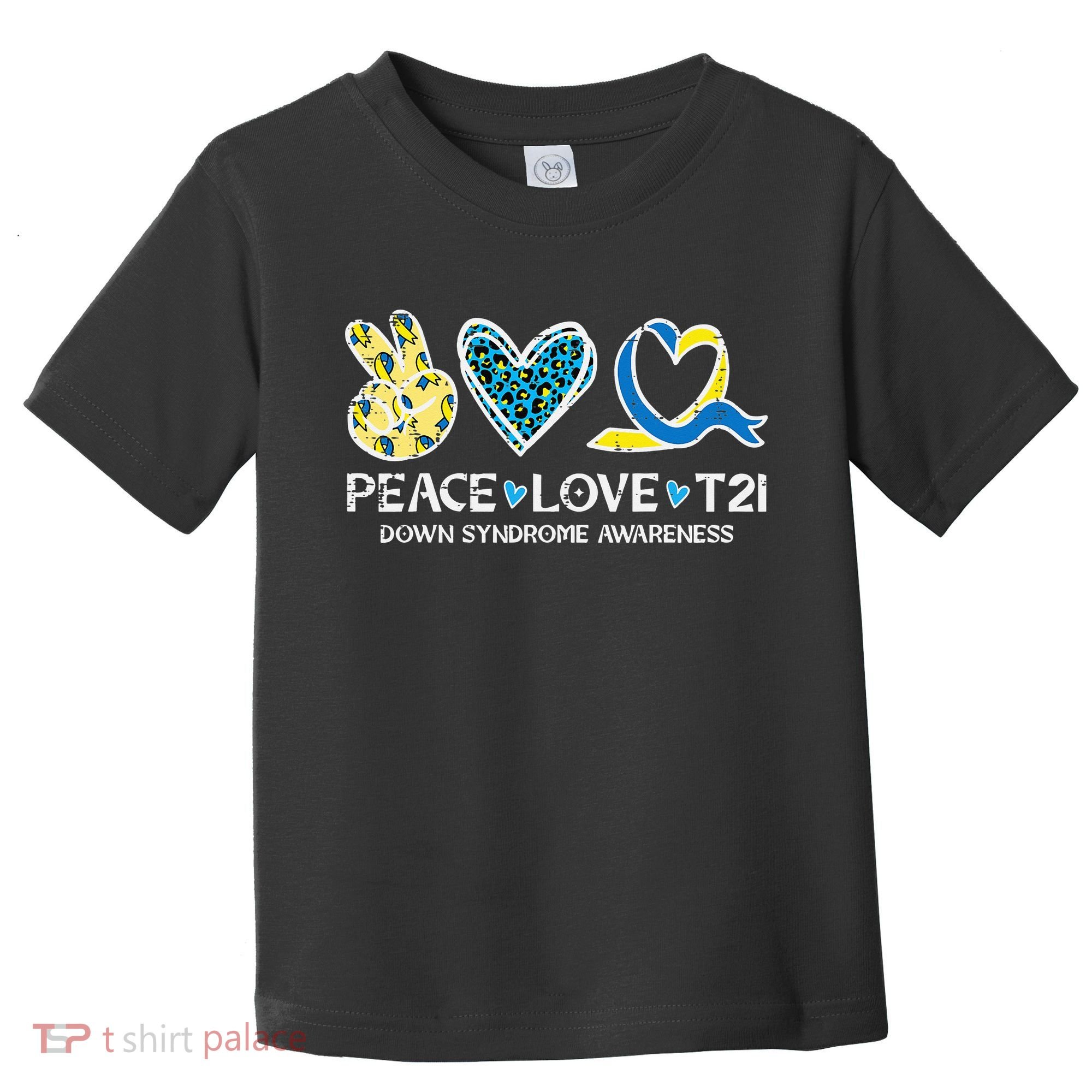 Down Syndrome Awareness Peace Love T21 WDSD Toddler T-Shirt