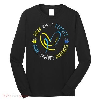Down Syndrome Awareness Day 21 March Down Right Perfect Long Sleeve Shirt