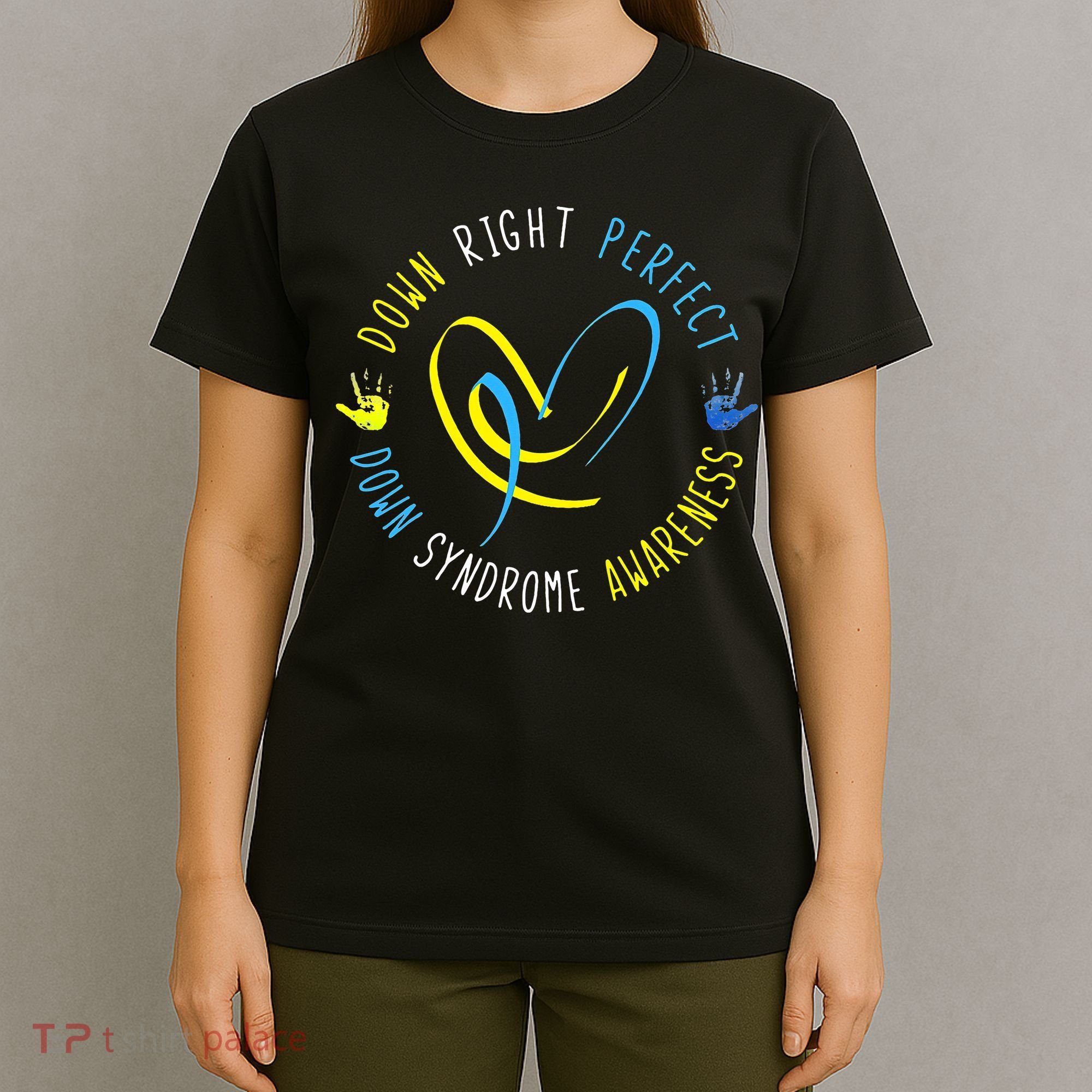 Down Syndrome Awareness Day 21 March Down Right Perfect T-Shirt
