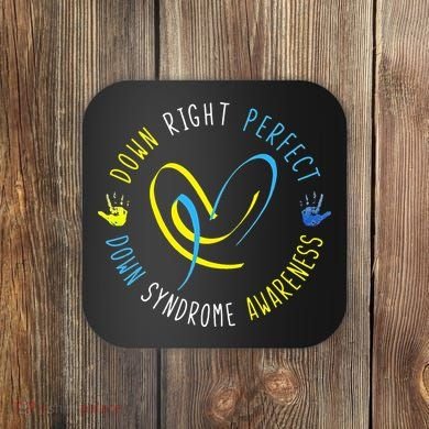 Down Syndrome Awareness Day 21 March Down Right Perfect Coaster