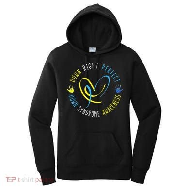 Down Syndrome Awareness Day 21 March Down Right Perfect Women's Hoodie