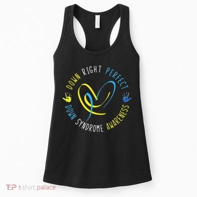 Down Syndrome Awareness Day 21 March Down Right Perfect Women's Tank Top
