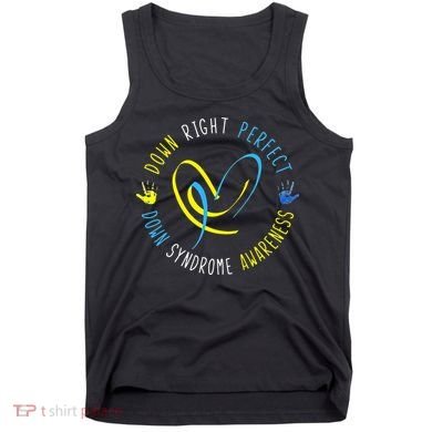 Down Syndrome Awareness Day 21 March Down Right Perfect Tank Top