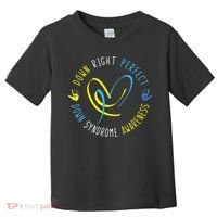 Down Syndrome Awareness Day 21 March Down Right Perfect Toddler T-Shirt thumb 0