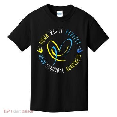 Down Syndrome Awareness Day 21 March Down Right Perfect Kids T-Shirt