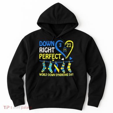 Down Syndrome Awareness Down Right Perfect Hoodie
