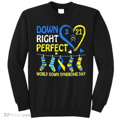 Down Syndrome Awareness Down Right Perfect Sweatshirt