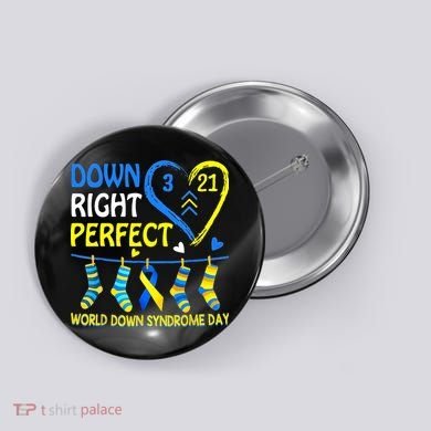 Down Syndrome Awareness Down Right Perfect Button