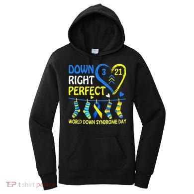 Down Syndrome Awareness Down Right Perfect Women's Hoodie