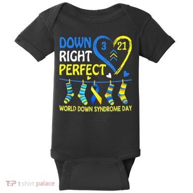 Down Syndrome Awareness Down Right Perfect Baby Bodysuit