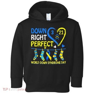Down Syndrome Awareness Down Right Perfect Toddler Hoodie