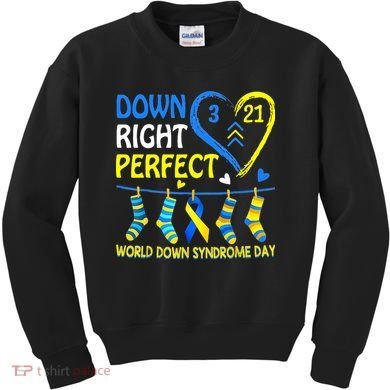 Down Syndrome Awareness Down Right Perfect Kids Sweatshirt