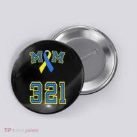 Down Syndrome Awareness Trisomy 21 Mom T 3 21 Month Button thumb 0