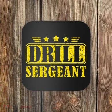 Drill Sergeant A Drill Team Or Warrant Officer Coaster