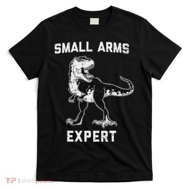 Dinosaur Small Arms Expert T-Shirt