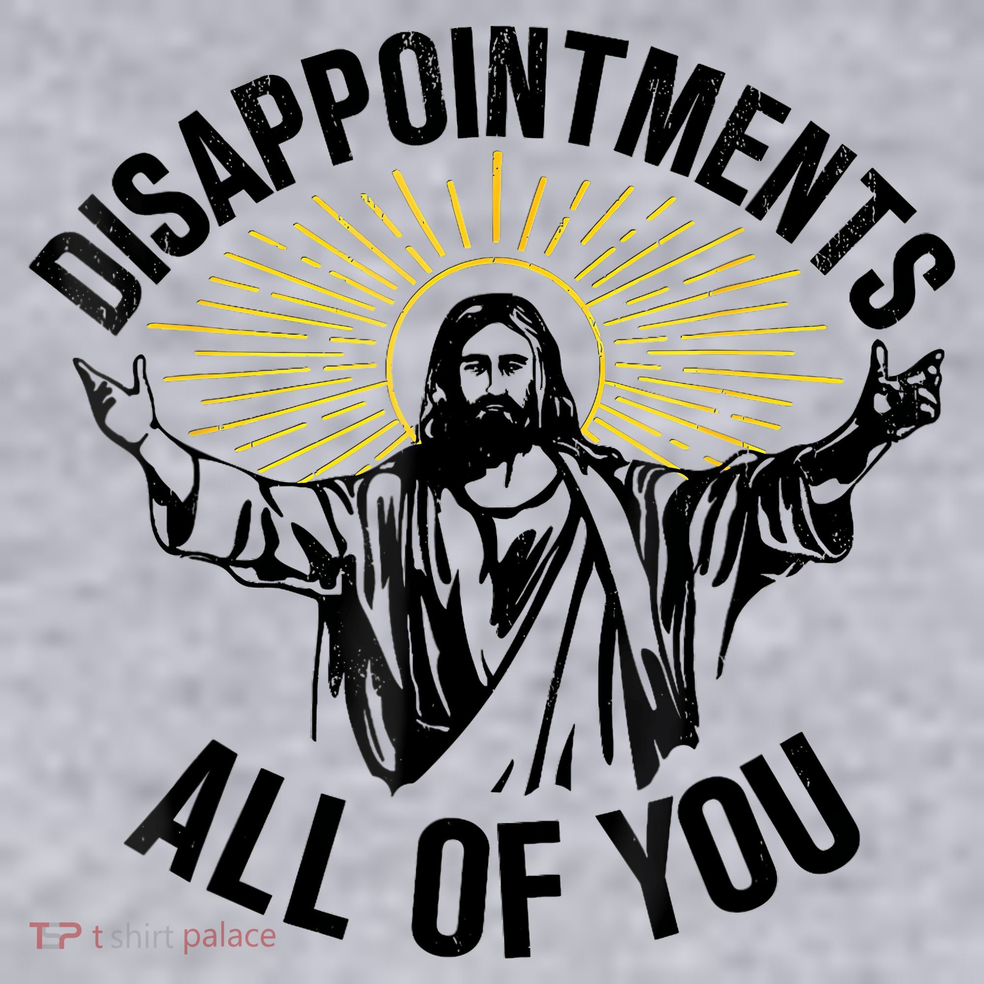 Disappointments Sarcastic All Of You Christian Jesus Women's Sweatshirt
