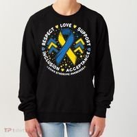 Down Syndrome Awareness Respect Love Support Inclusion Acceptance Women's Sweatshirt thumb 0
