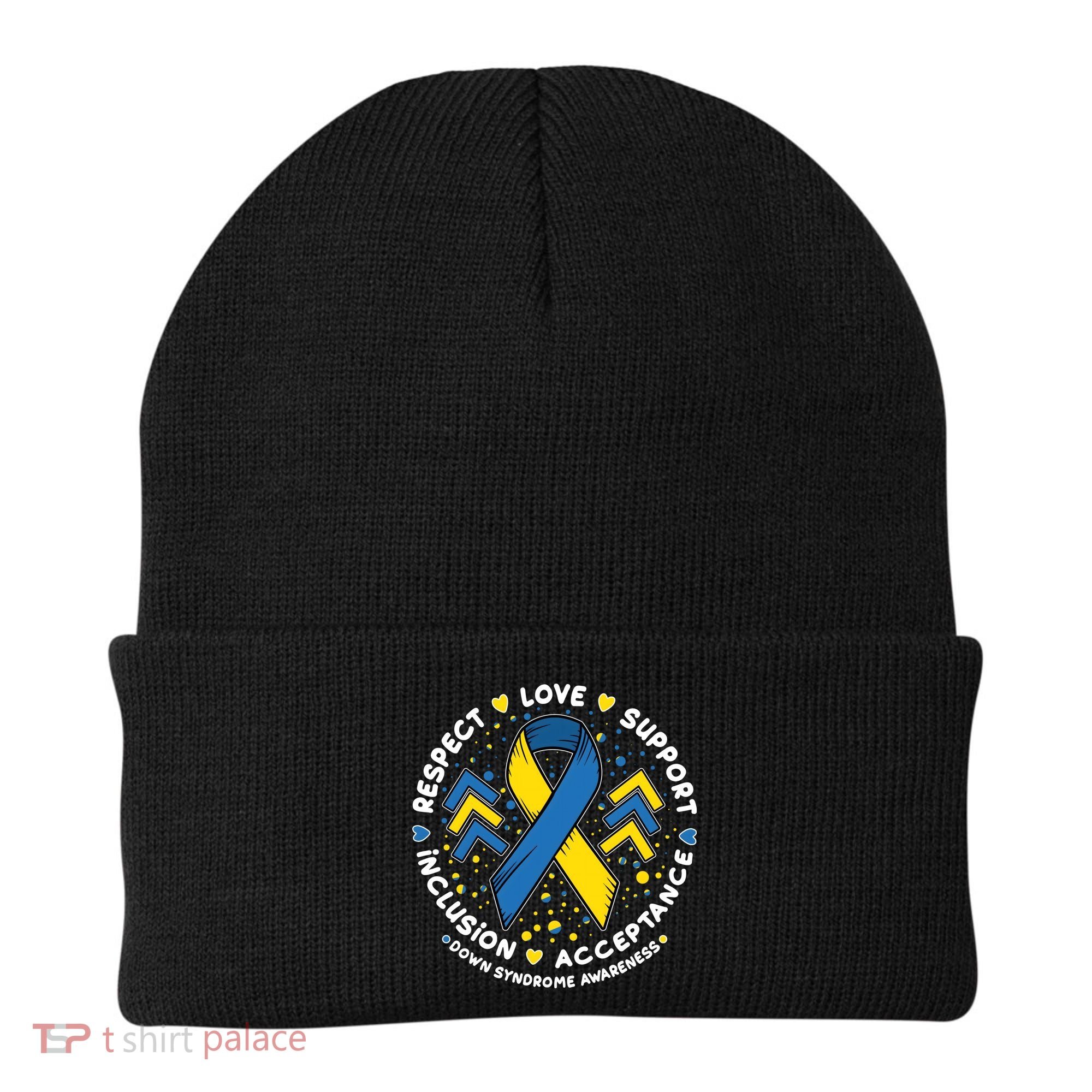 Down Syndrome Awareness Respect Love Support Inclusion Acceptance Beanie