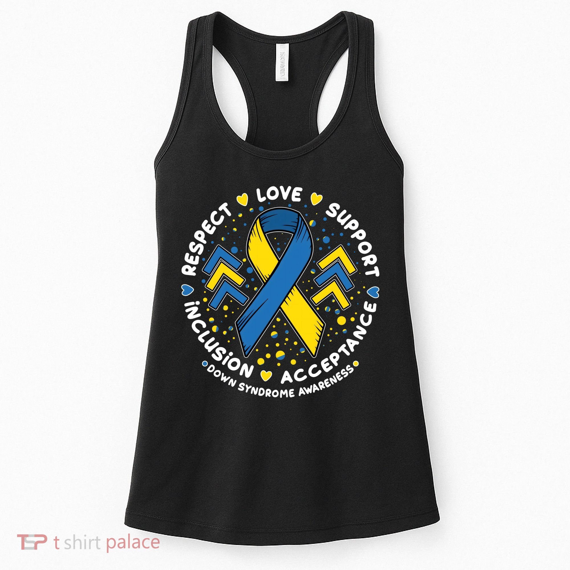 Down Syndrome Awareness Respect Love Support Inclusion Acceptance Women's Tank Top