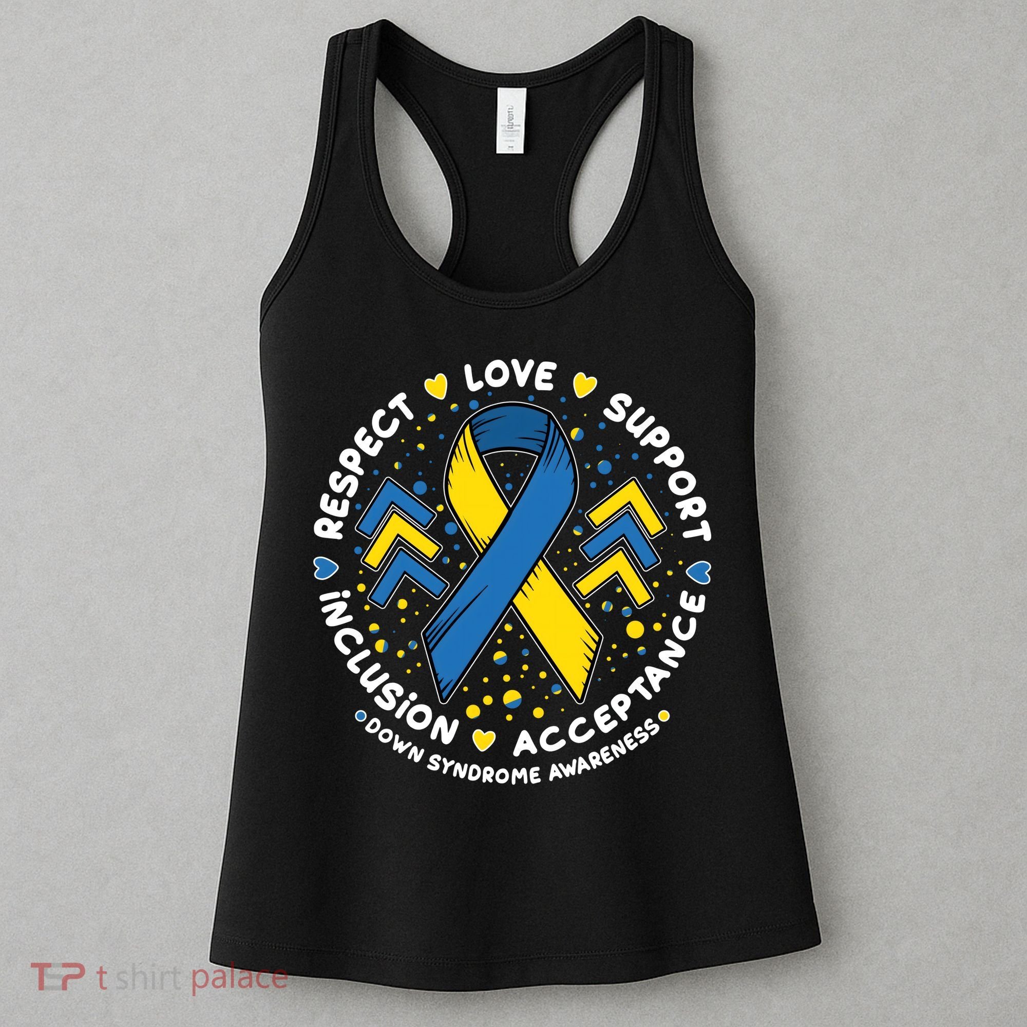 Down Syndrome Awareness Respect Love Support Inclusion Acceptance Women's Tank Top