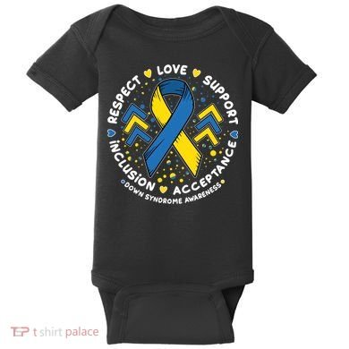 Down Syndrome Awareness Respect Love Support Inclusion Acceptance Baby Bodysuit