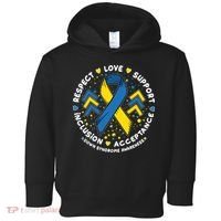 Down Syndrome Awareness Respect Love Support Inclusion Acceptance Toddler Hoodie thumb 0
