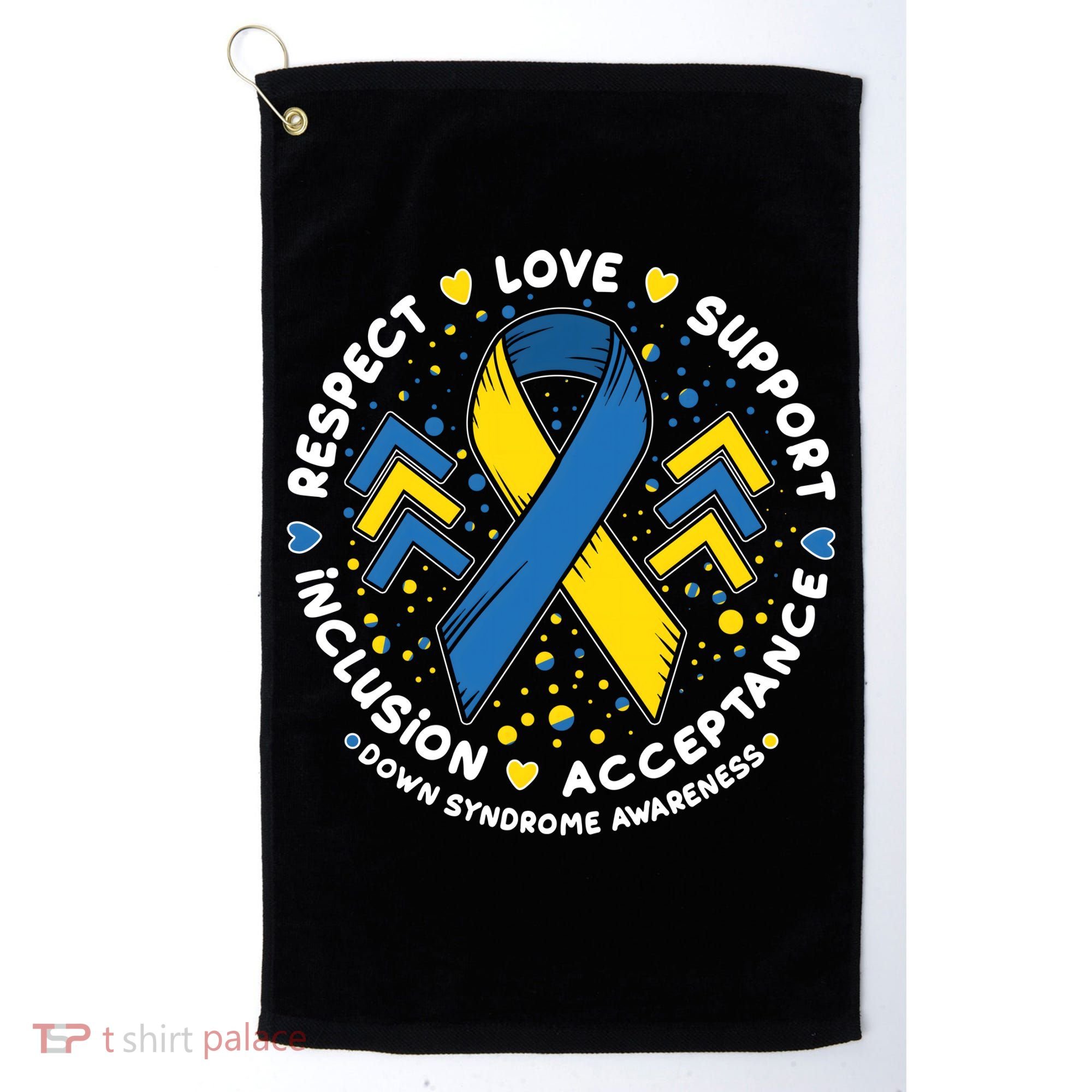 Down Syndrome Awareness Respect Love Support Inclusion Acceptance Golf Towel