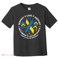 Down Syndrome Awareness Respect Love Support Inclusion Acceptance Toddler T-Shirt thumb 0