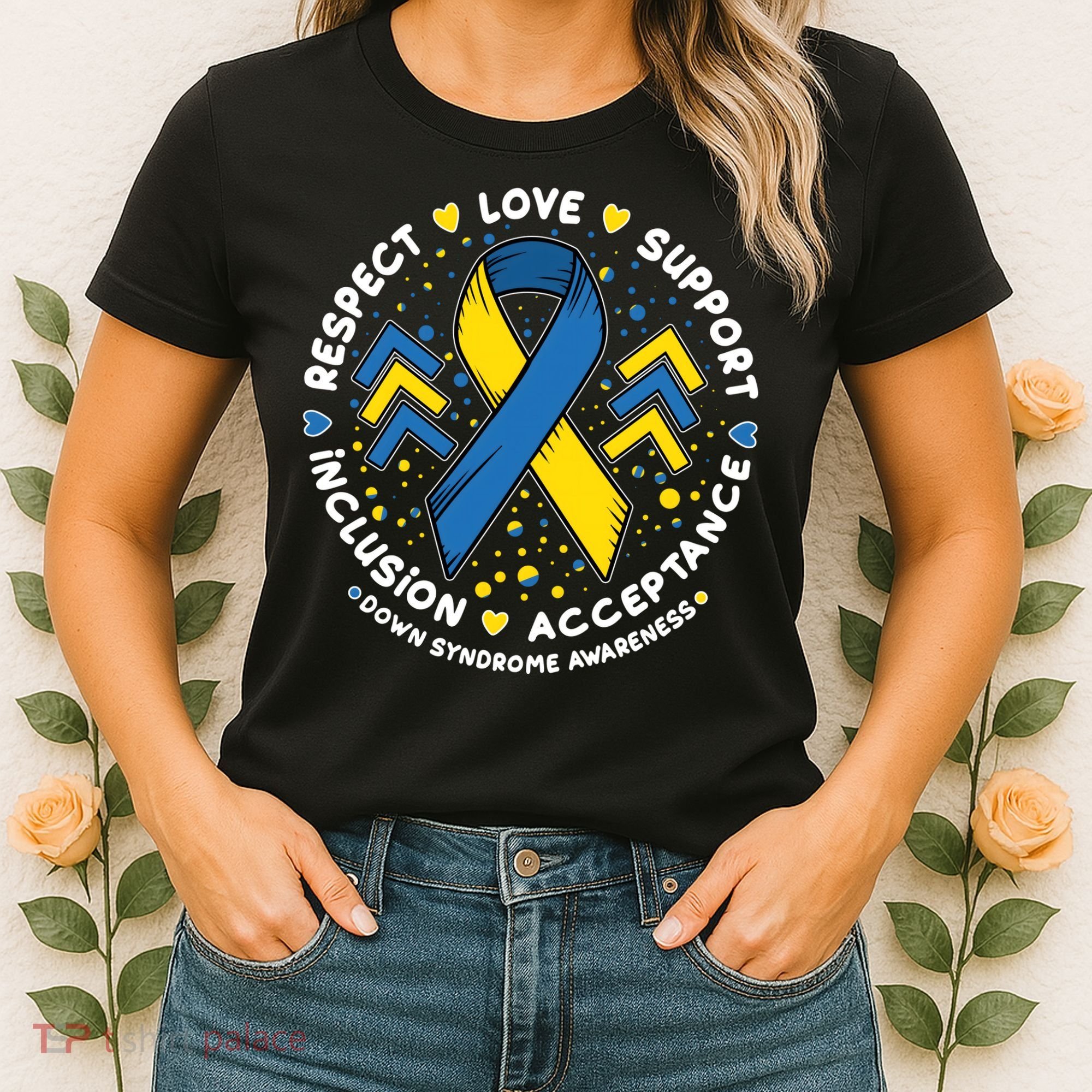 Down Syndrome Awareness Respect Love Support Inclusion Acceptance Women's T-Shirt
