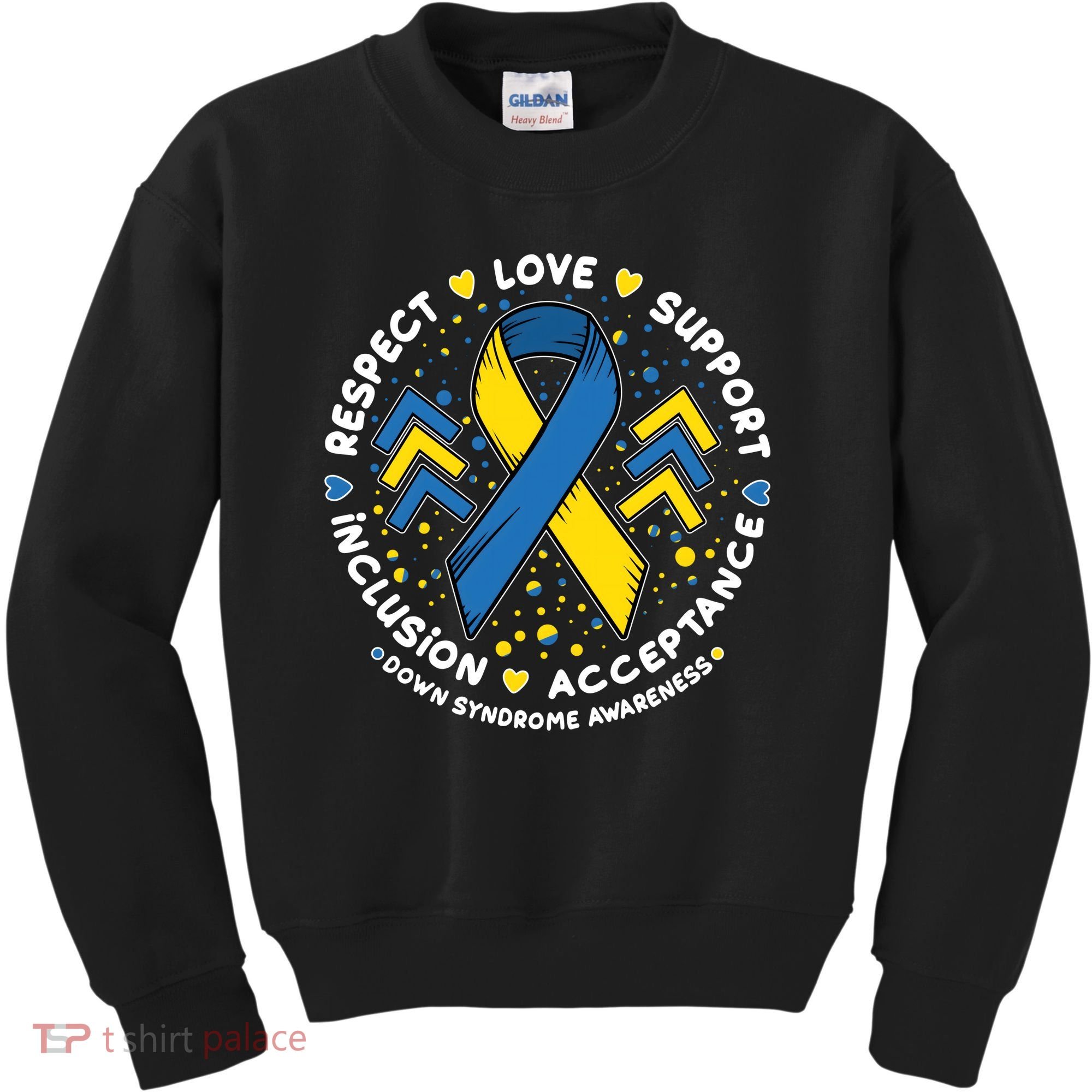 Down Syndrome Awareness Respect Love Support Inclusion Acceptance Kids Sweatshirt