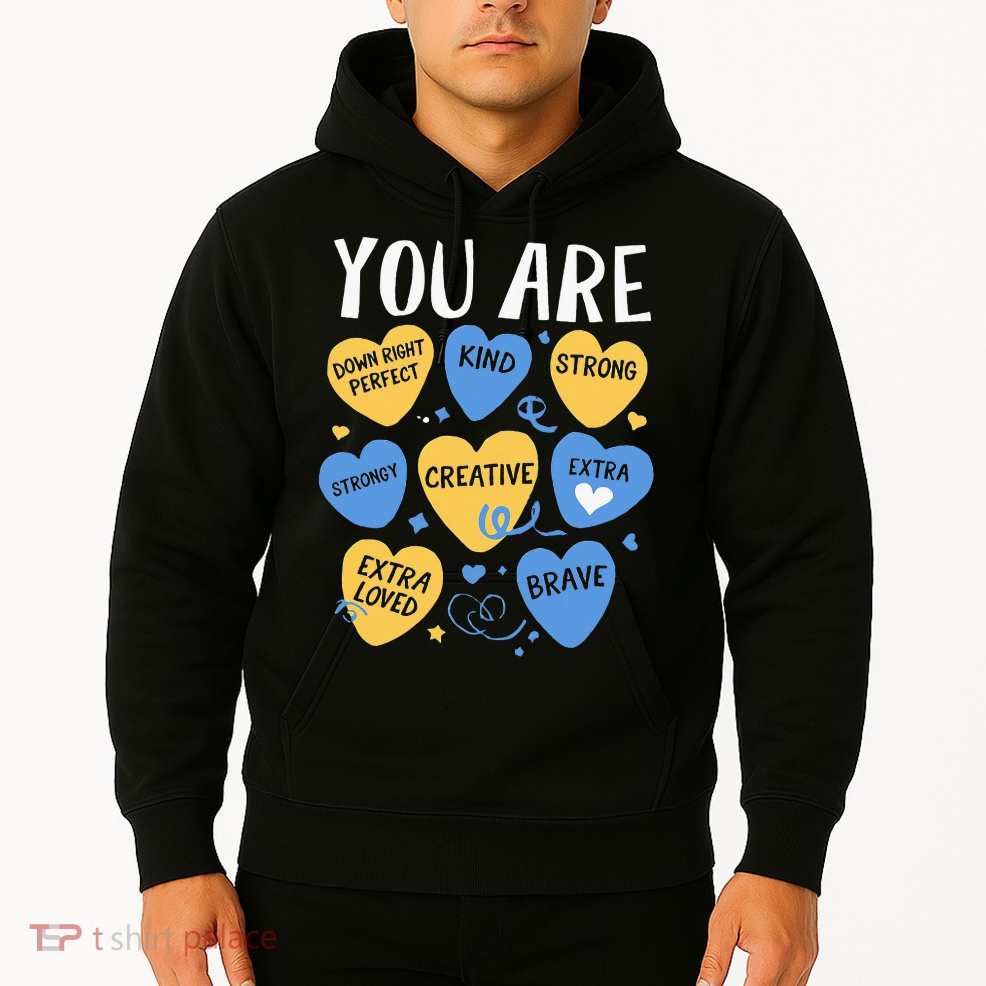 Down Syndrome Awareness Positive Candy Heart  Hoodie