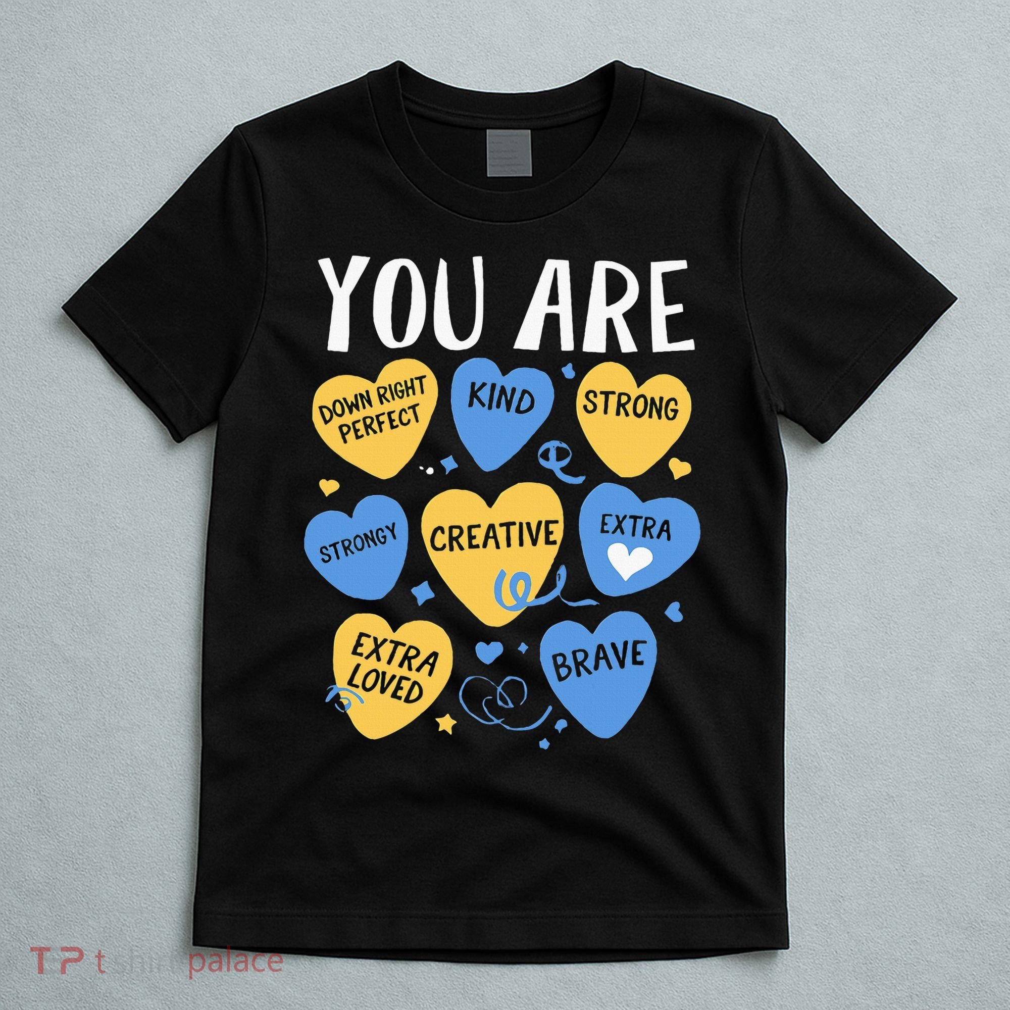 Down Syndrome Awareness Positive Candy Heart  T-Shirt