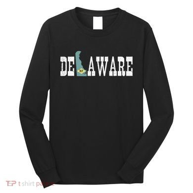 Delaware State And Delaware Flag With Pride For Delaware Long Sleeve Shirt