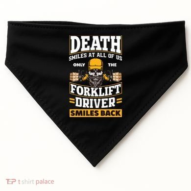 Death Smiles At Us Funny Forklift Driver Forklift Operator USA-Made Doggie Bandana