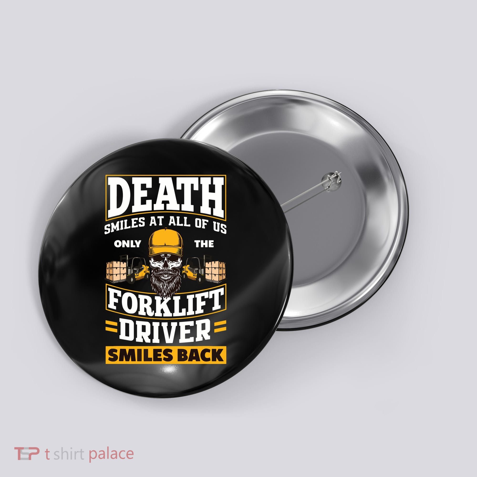 Death Smiles At Us Funny Forklift Driver Forklift Operator Button