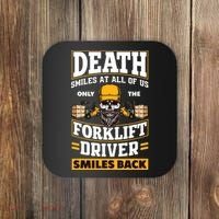 Death Smiles At Us Funny Forklift Driver Forklift Operator Coaster thumb 0