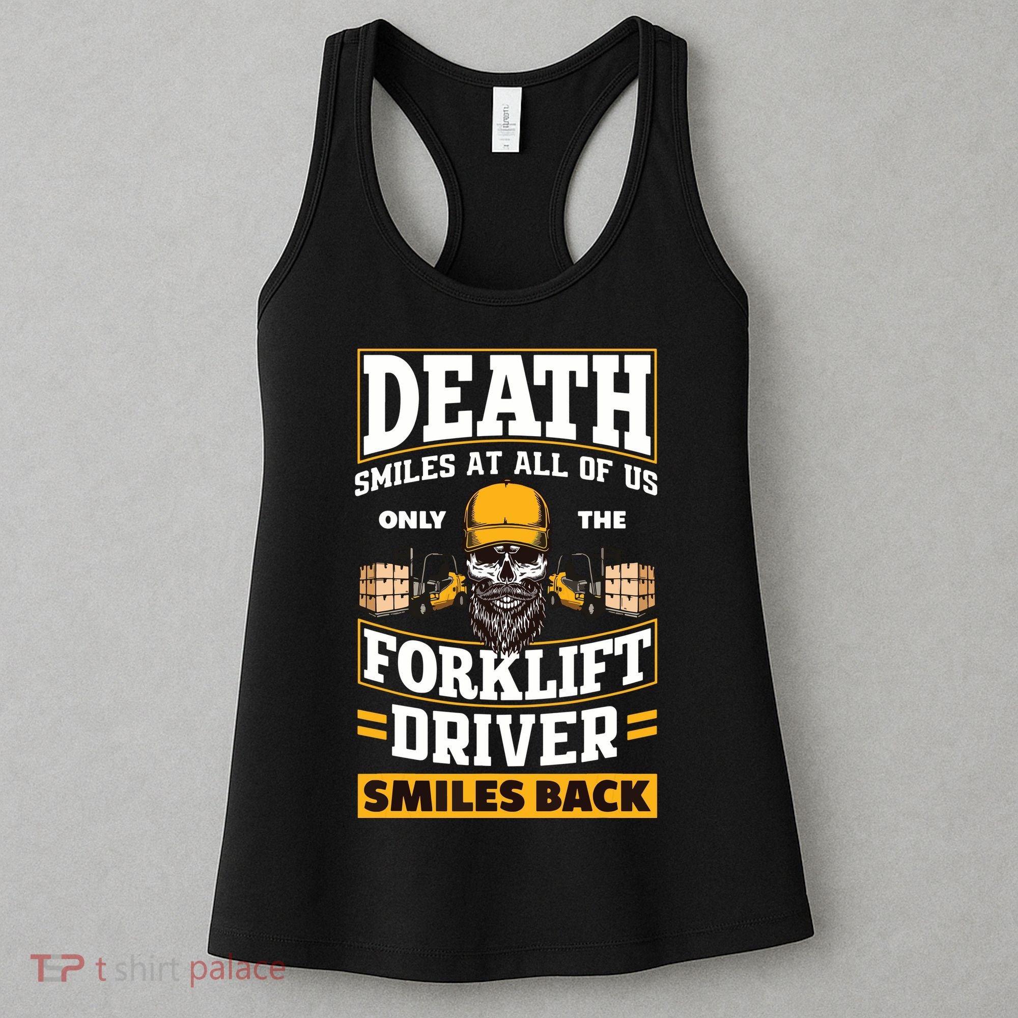 Death Smiles At Us Funny Forklift Driver Forklift Operator Women's Tank Top