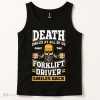 Death Smiles At Us Funny Forklift Driver Forklift Operator Tank Top thumb 2