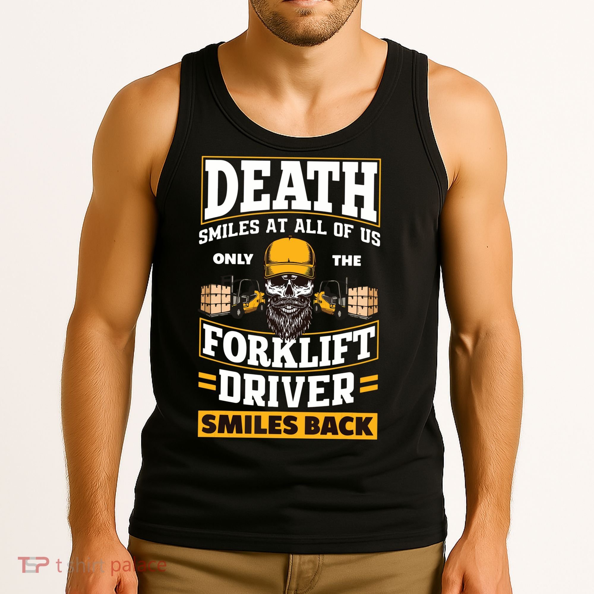 Death Smiles At Us Funny Forklift Driver Forklift Operator Tank Top
