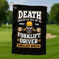 Death Smiles At Us Funny Forklift Driver Forklift Operator Golf Towel thumb 1