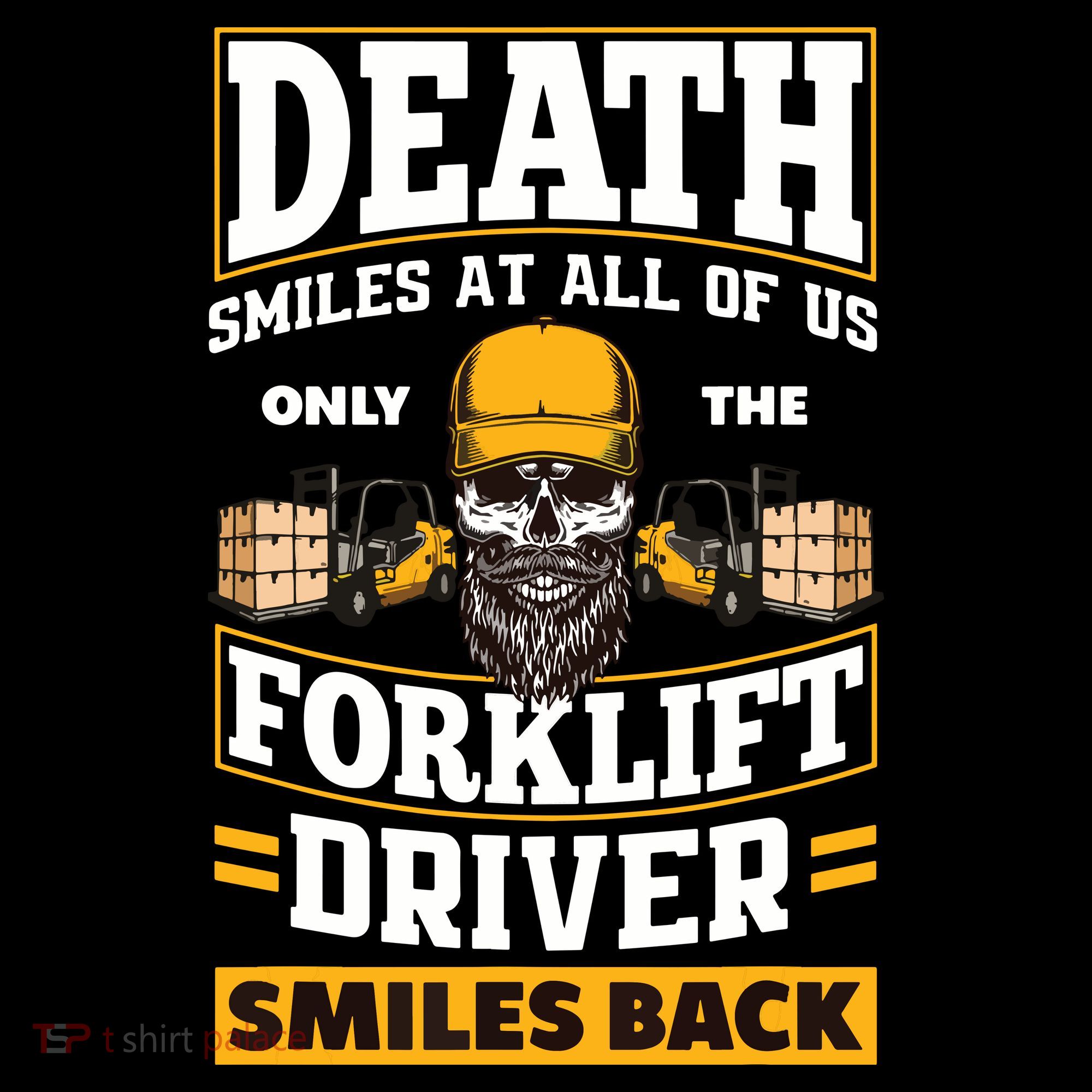 Death Smiles At Us Funny Forklift Driver Forklift Operator Toddler T-Shirt