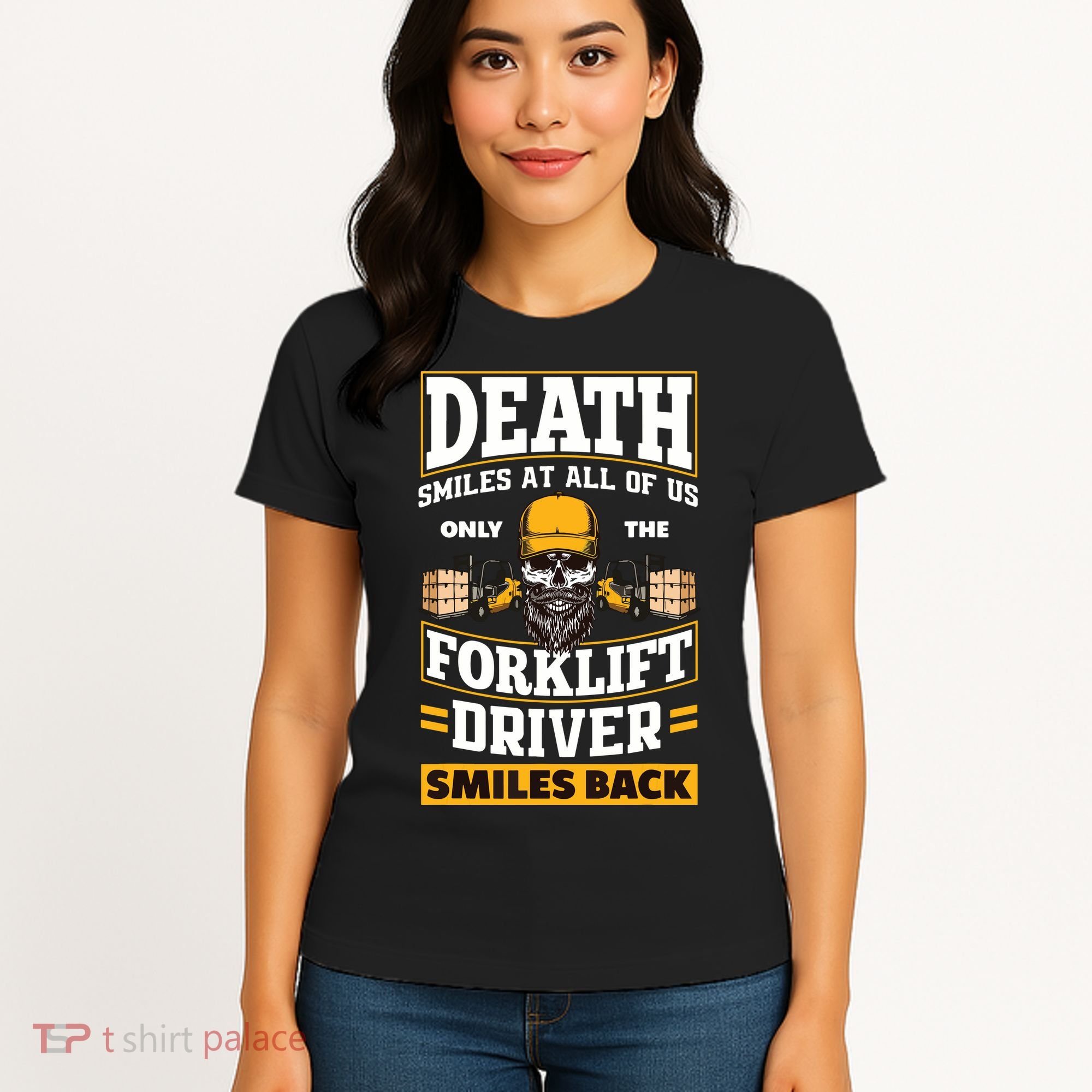 Death Smiles At Us Funny Forklift Driver Forklift Operator Women's T-Shirt
