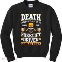 Death Smiles At Us Funny Forklift Driver Forklift Operator Kids Sweatshirt thumb 0