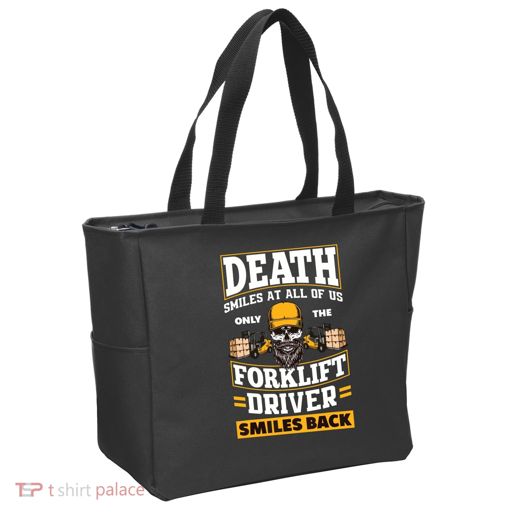 Death Smiles At Us Funny Forklift Driver Forklift Operator Tote Bag