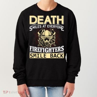 Death Smiles At Everyone Firefighters Smile Back Women's Sweatshirt