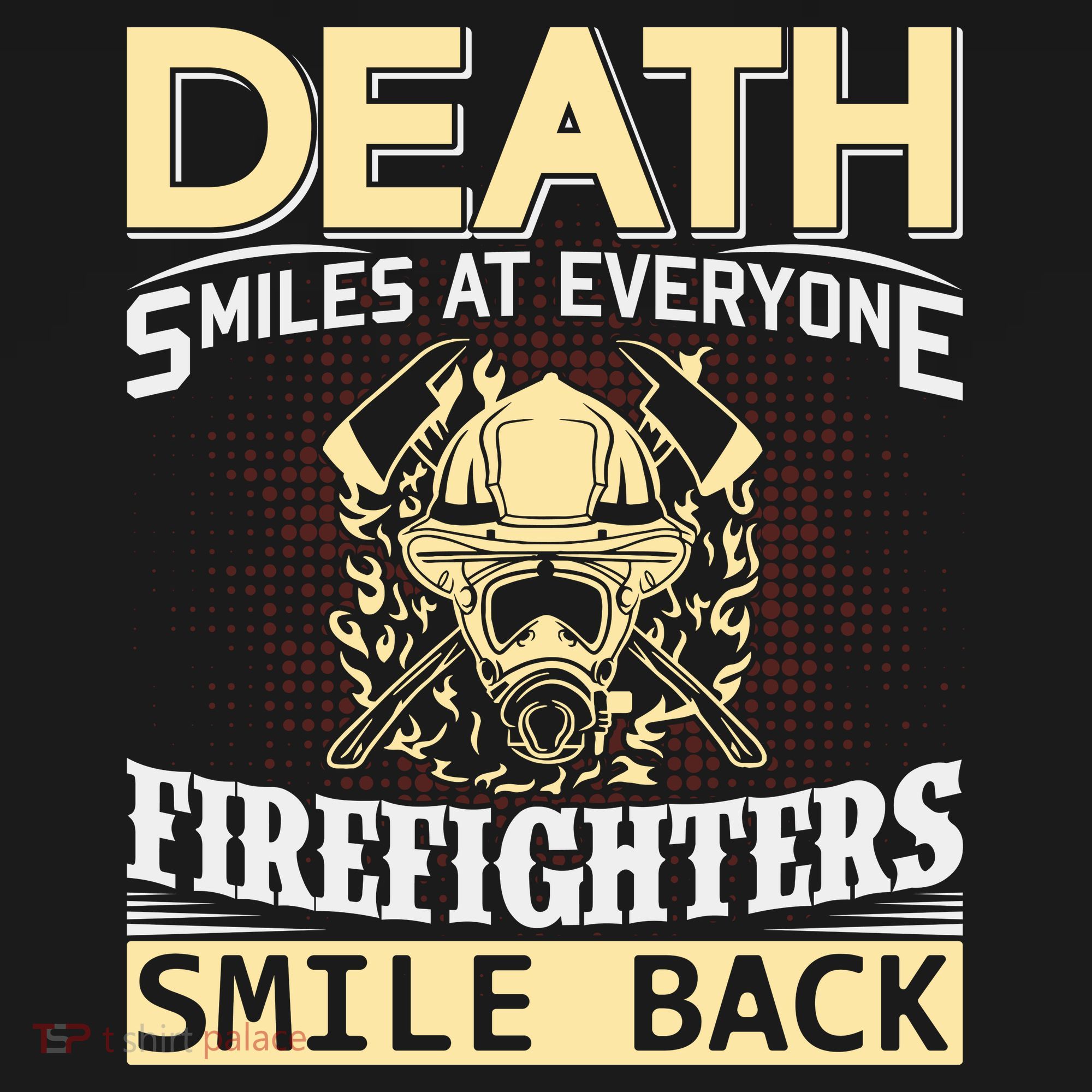 Death Smiles At Everyone Firefighters Smile Back Hoodie
