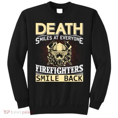 Death Smiles At Everyone Firefighters Smile Back Sweatshirt