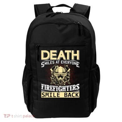 Death Smiles At Everyone Firefighters Smile Back Backpack