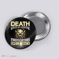 Death Smiles At Everyone Firefighters Smile Back Button thumb 0
