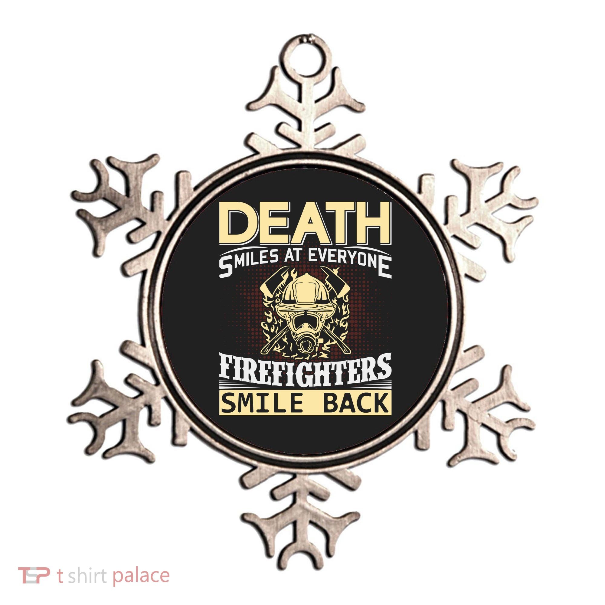 Death Smiles At Everyone Firefighters Smile Back Ornament
